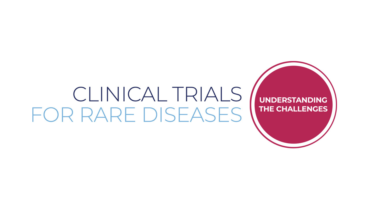 Clinical Trials for Rare Diseases Understanding The Challenges